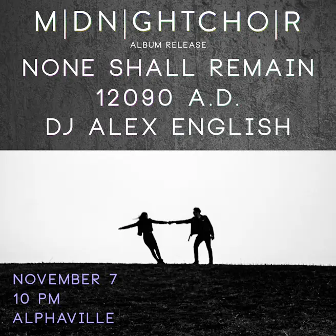 MIDNIGHTCHOIR, None Shall Remain, 12090 A.D., DJ Alex Engl...
