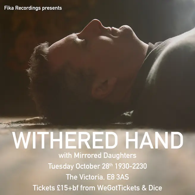 Withered Hand + Mirrored Daughters