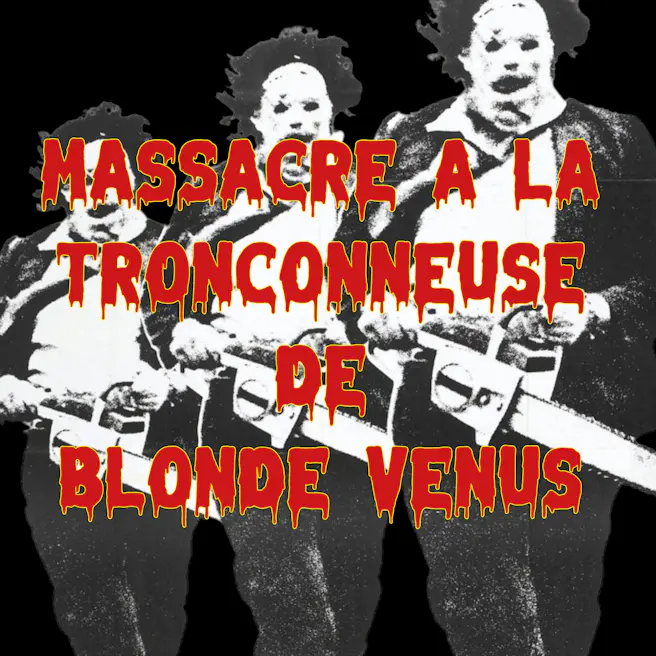 Halloween Party - Massacre à la tronçonneuse de Blonde Venus