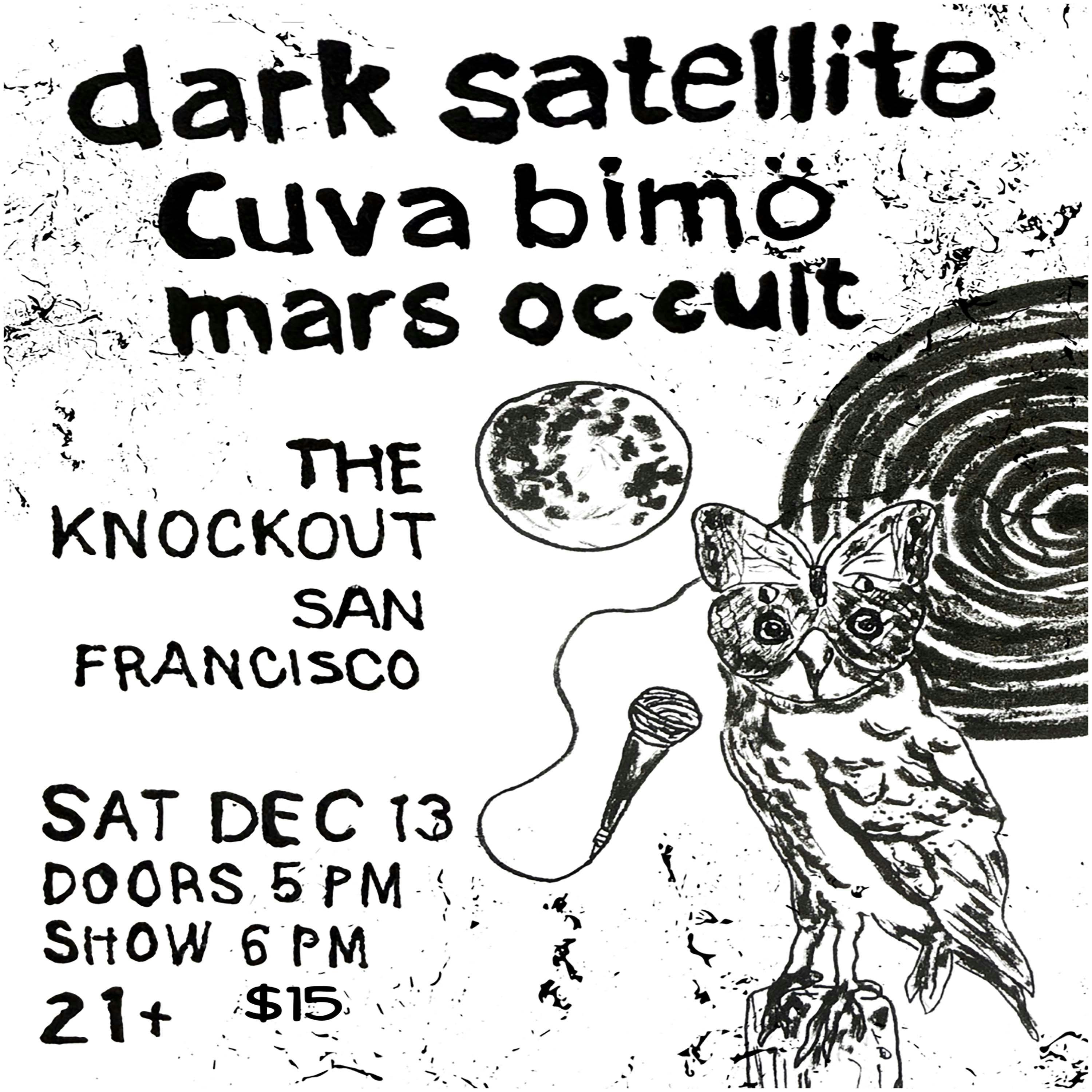 SATURDAY AFTERNOON MATINEE SHOW WITH DARK SATELLITE + CUVA BIMO + MARS ...