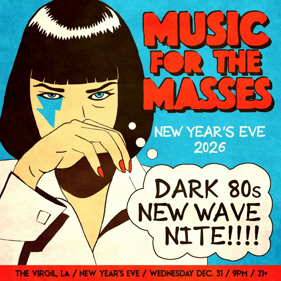 Music for the Masses: Dark 80's New Wave NEW YEARS EVE [L.A.