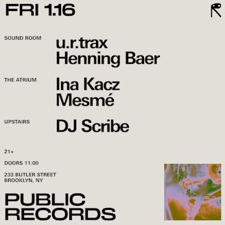 Image for Club: u.r.trax + Henning Baer / Ina Kacz + Mesmé / DJ Scribe