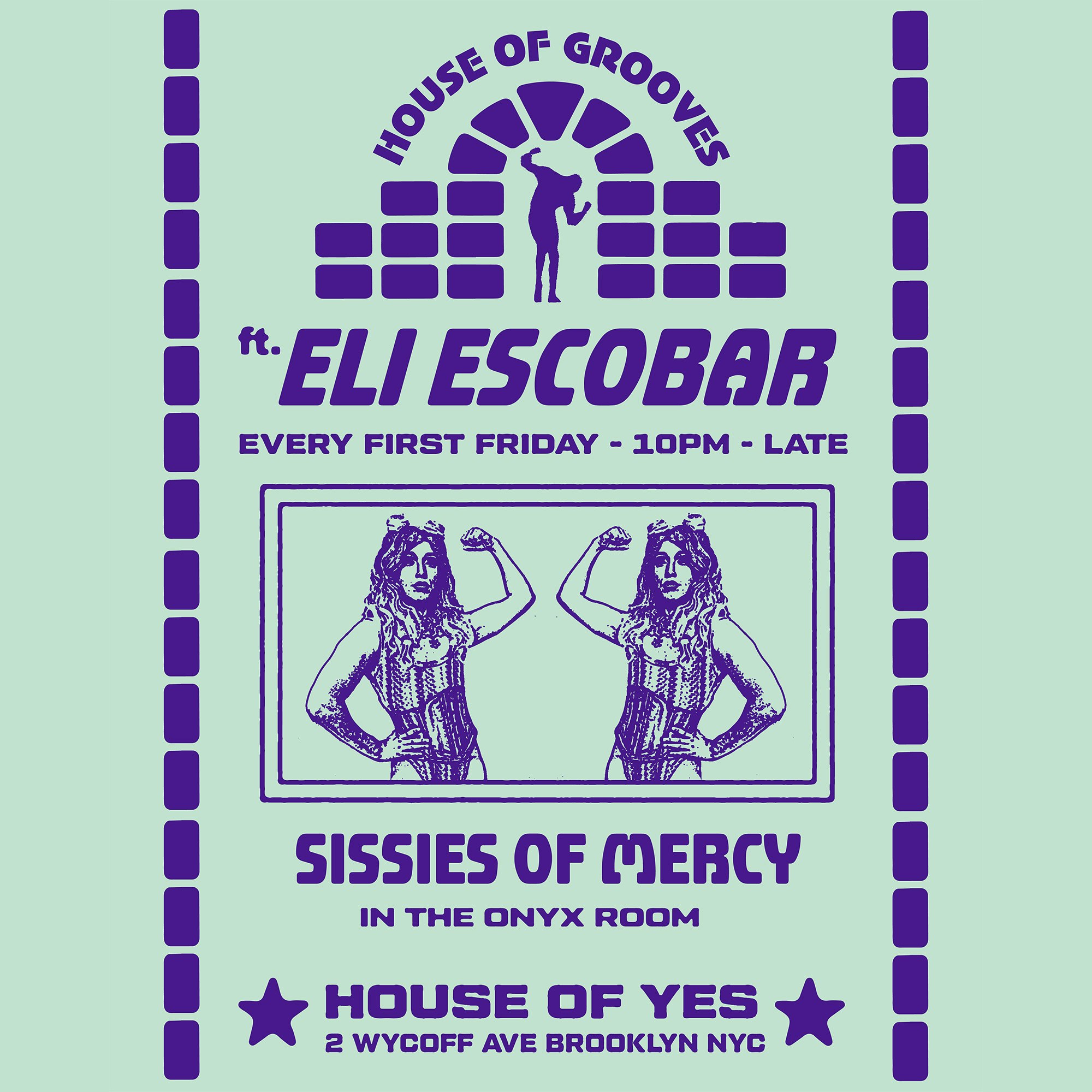 Photo of HOUSE OF GROOVES: Eli Escobar All Night + Sissies of Mercy