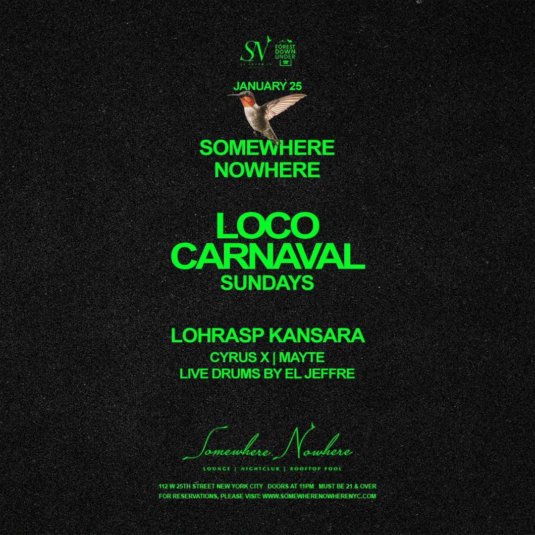 Loco Carnaval Sundays w/ Lohrasp Kansara, Cyrus X, Mayte and live drumbs by El Jeffre