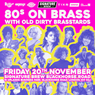 80s On Brass - Old Dirty Brasstards | London