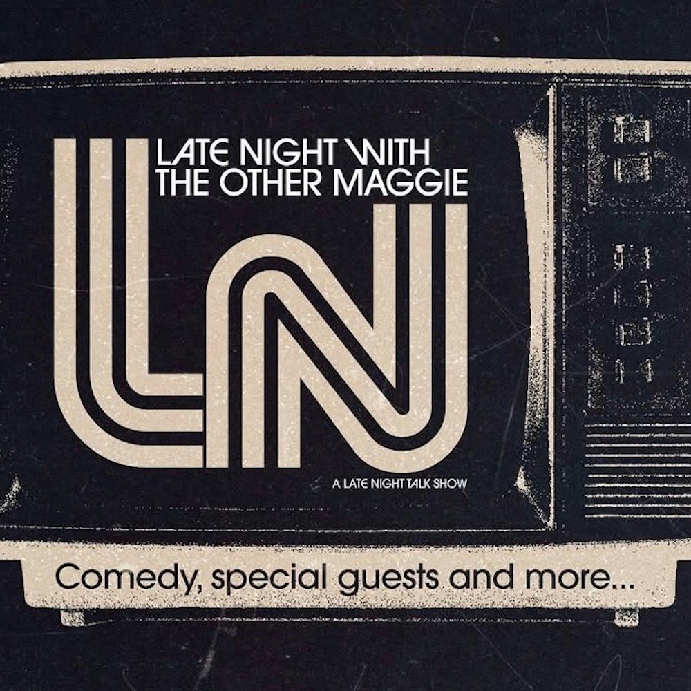 Photo of LATE NIGHT WITH MAGGIE