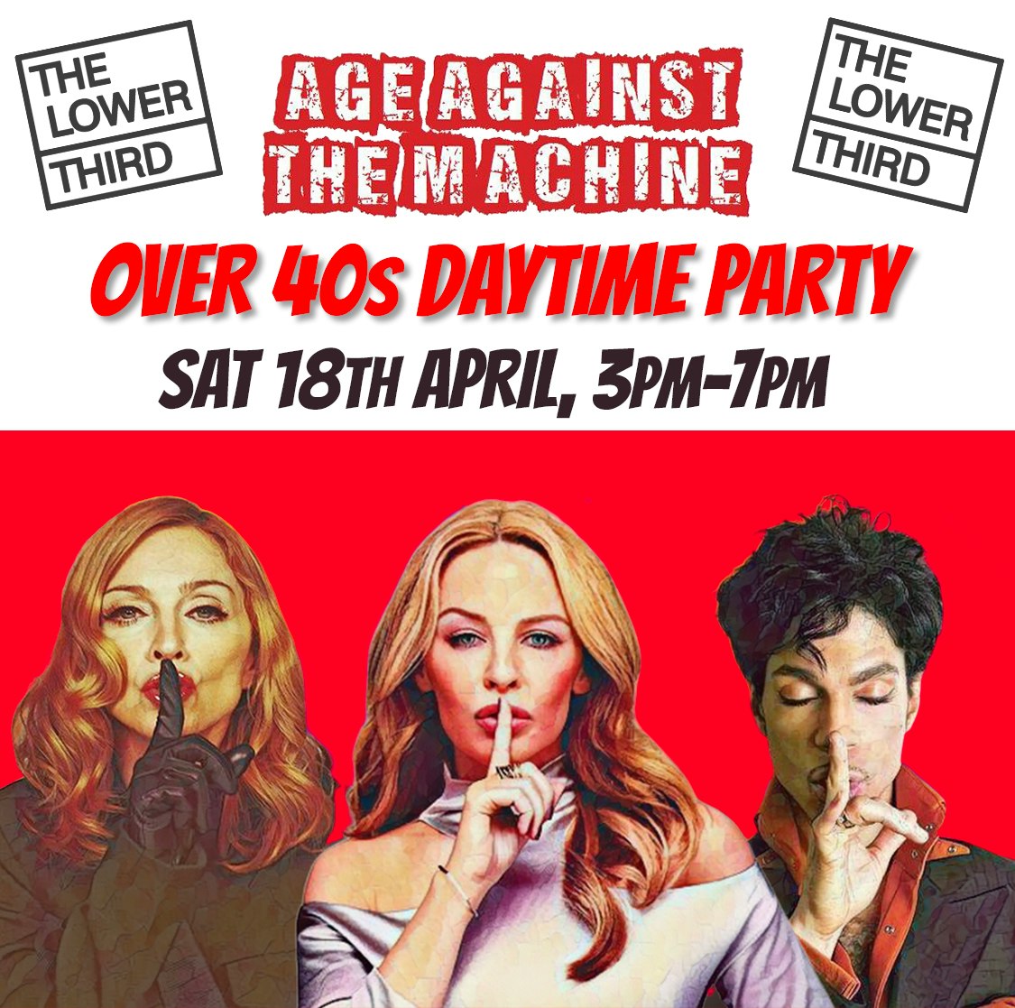 Age Against The Machine Daytime Party (Over 40s Only) at The Lower Third
