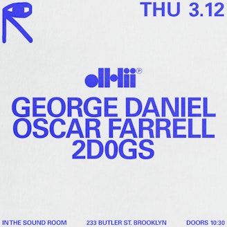 Image for dh2 Label Night: George Daniel, Oscar Farrell, 2D0GS