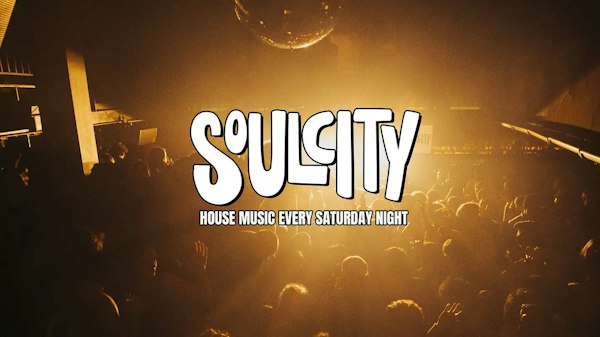 Soul City: House Music Every Saturday