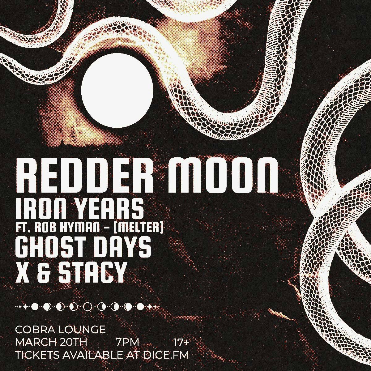 Redder Moon / Iron Years / Ghost Days / X + Stacy