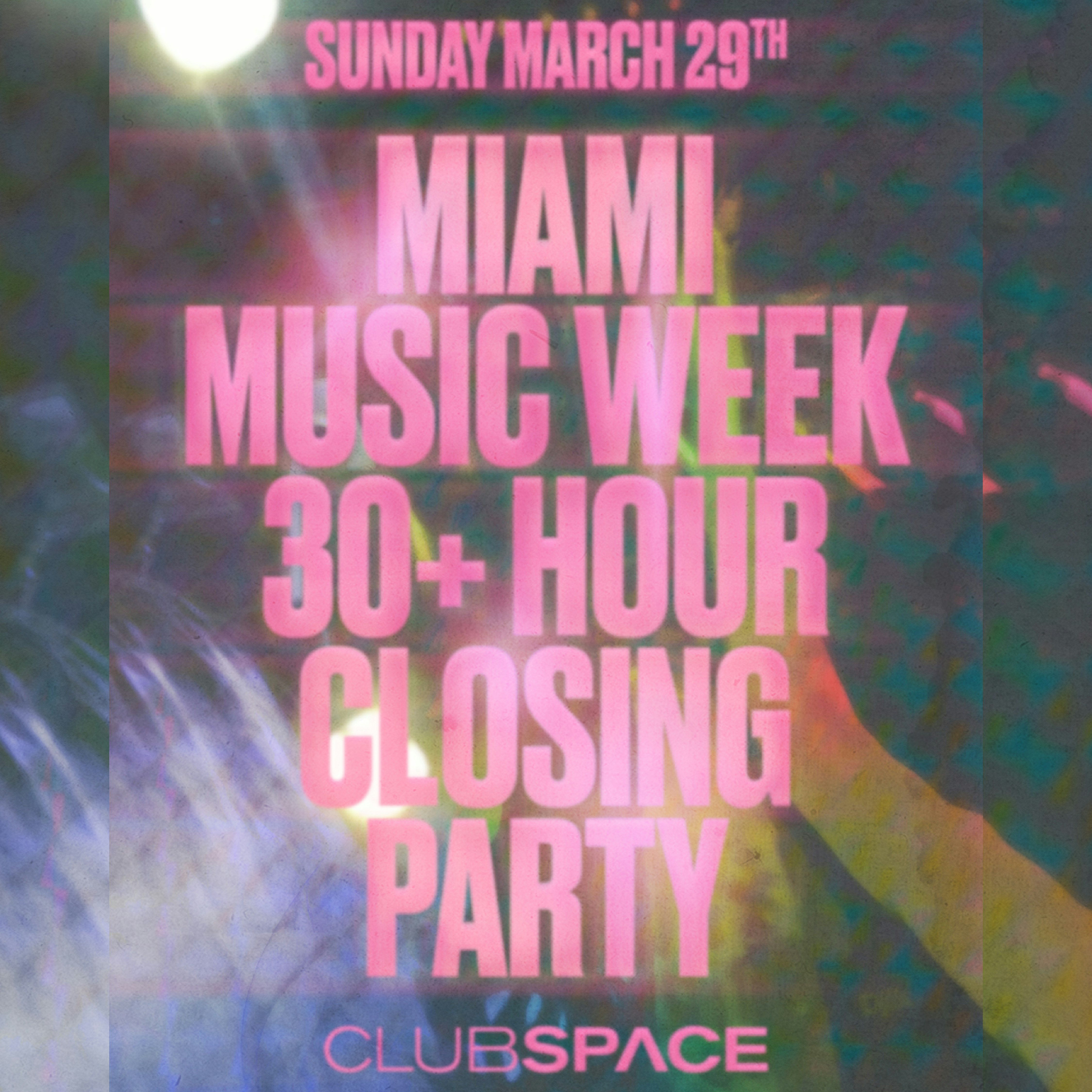 30+ Hour MMW Closing Party 2026 Tickets | From $40 | 29 Mar @ Club ...