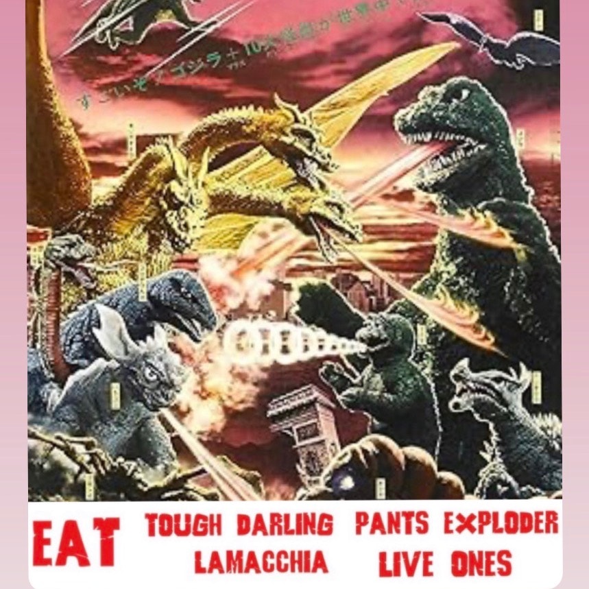 Photo of FREE SHOW! EAT, Tough Darling, LaMacchia, Pants Exploder, Lives Ones