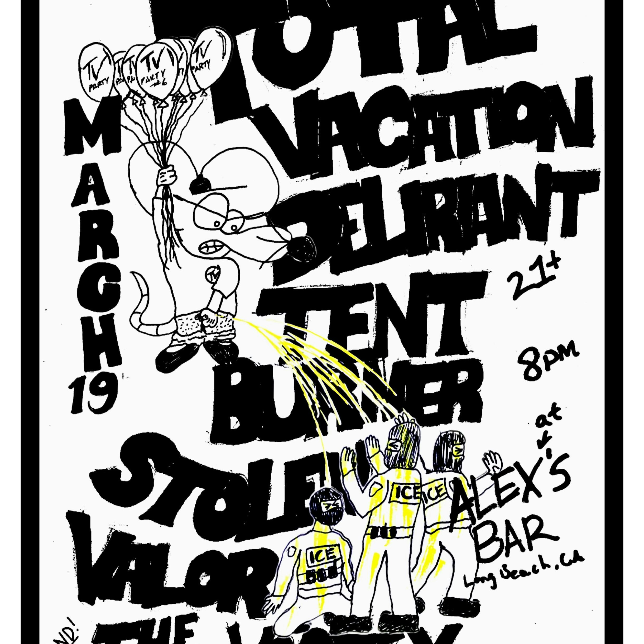 Photo of Total Vacation, Deliriant, Tent Burner, Stolen Valor, The Vortex