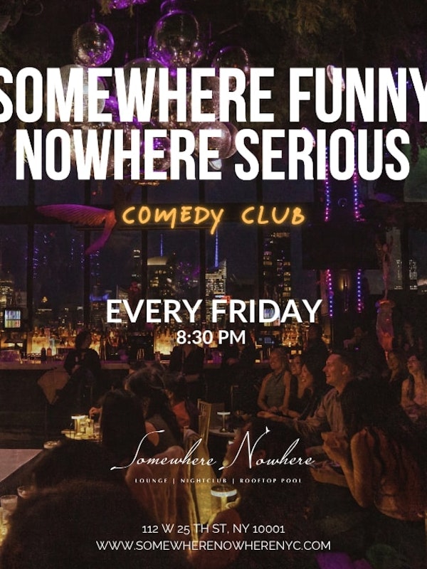 SOMEWHERE FUNNY, NOWHERE SERIOUS!