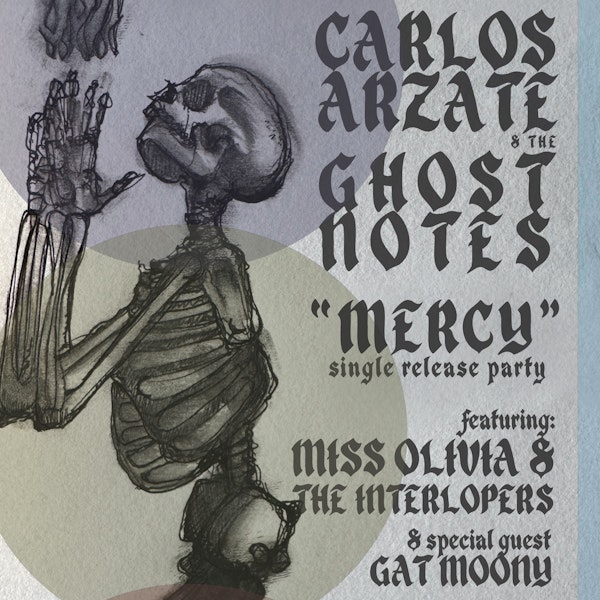 Carlos Arzate & The Ghost Notes | “Mercy” Single Release