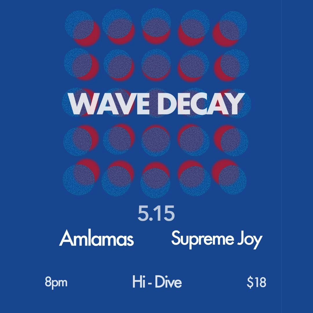 Wave Decay + Amlamas + Supreme Joy
