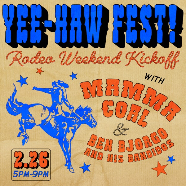 The Yee-Haw Fest! Rodeo Weekend Kickoff
