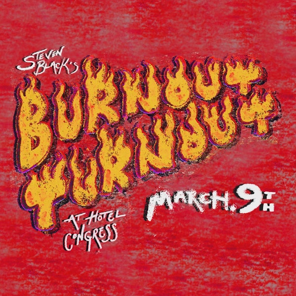 Steven Black’s Burnout Turnout