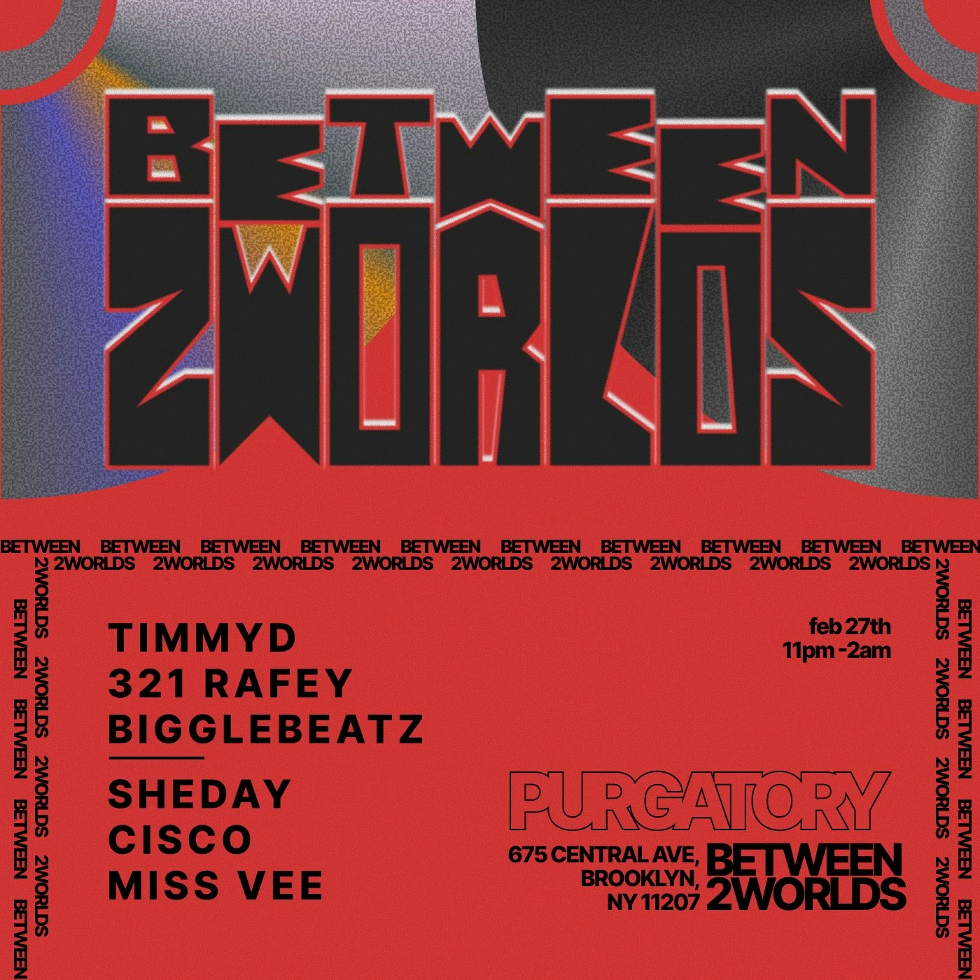 Between 2 Worlds Tickets | $11.33 | 27 Feb @ Purgatory, New York