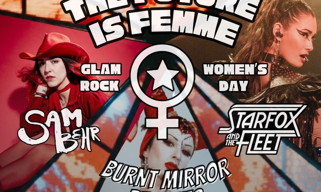 Women's Day x Glam Rock x Starfox and the Fleet
The 3 best female-fronted rock bands in NYC are all playing under 1 roof in the name of worshiping WOMEN
"The Future is Femme" @ Sultan Room Brooklyn 7-11pm
https://dice.fm/event/92abd6-burnt-mirror-beauties-starfox-and-the-fleet-sam-behr-8th-mar-the-sultan-room-new-york-tickets?lng=en-US