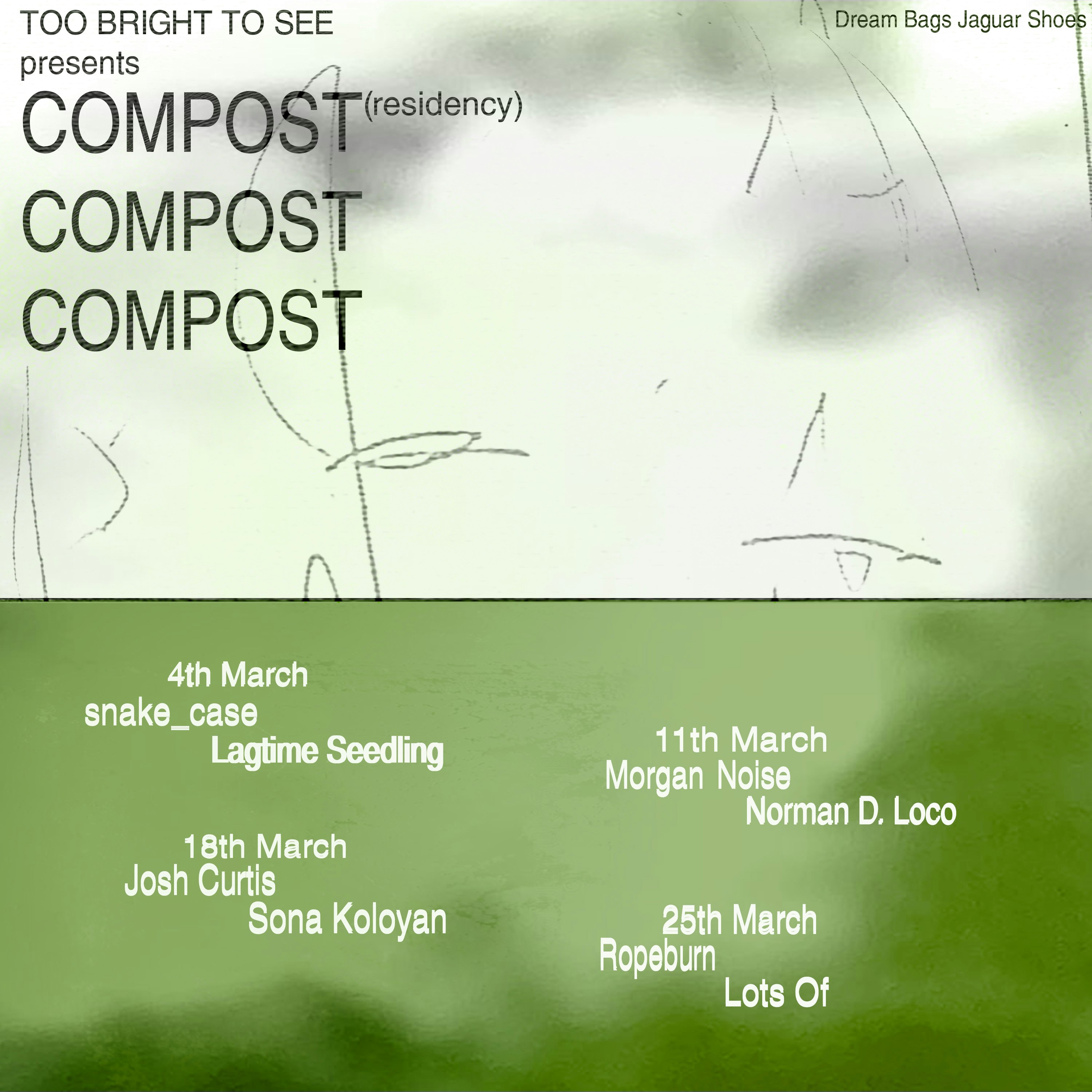 Compost Compost Compost Residency # 4 Tickets | £7 | 25 Mar @ Dream ...