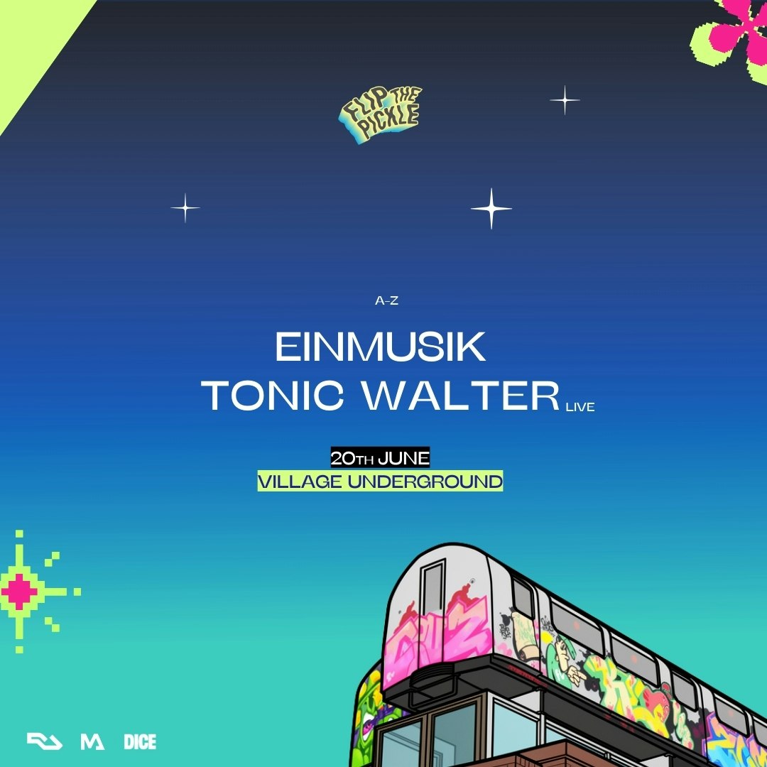 Flip the Pickle: Tonic Walter + Einmusik