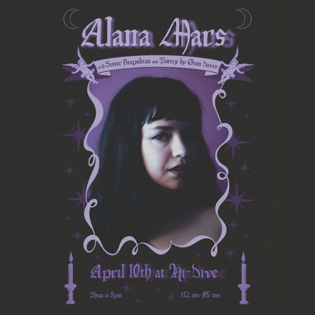 Alana Mars + Sister Neopolitan + Poetry by Gion Davis