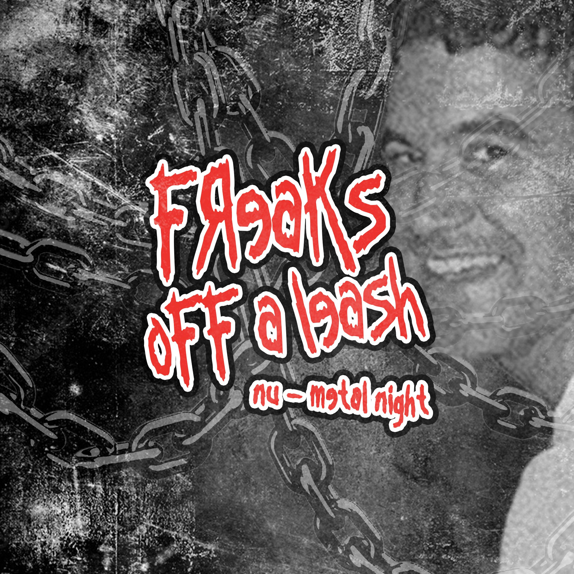 Freaks Off A Leash : Nu Metal Night