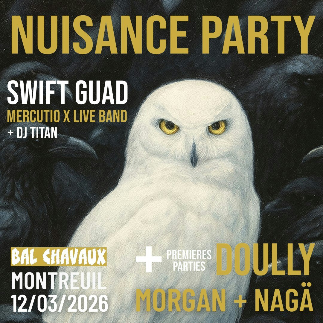 NUISANCE PARTY - Swift Guad + Doully + Morgan + Nagä