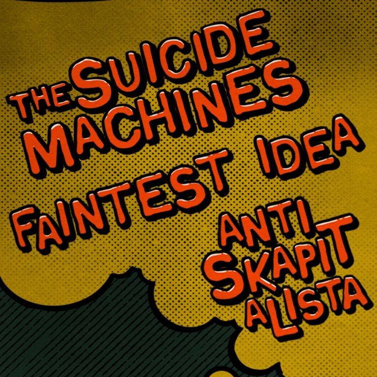 The Suicide Machines + Faintest Idea + Anti Skapitalista