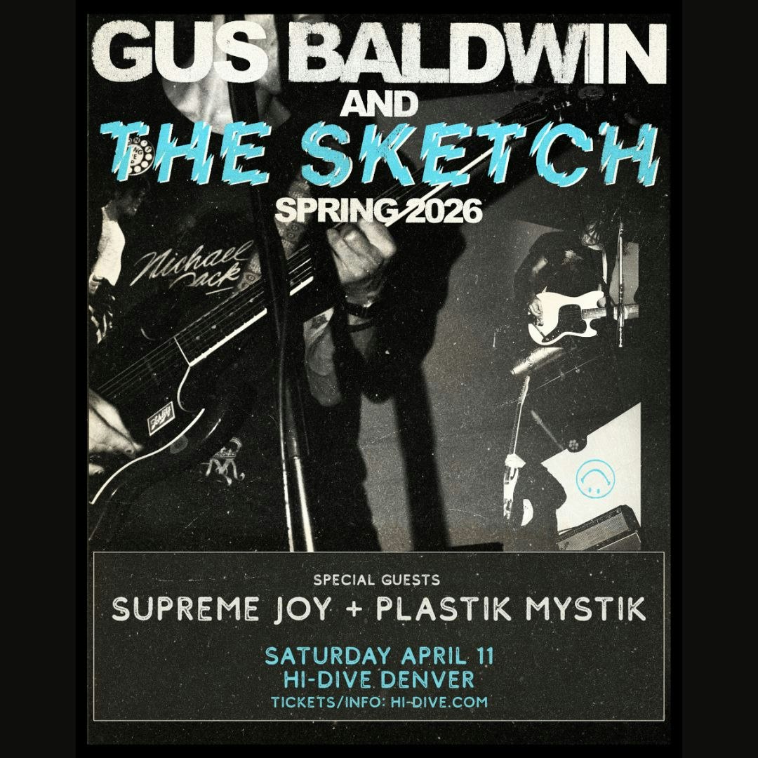 Gus Baldwin & The Sketch + Supreme Joy + Plastik Mystik
