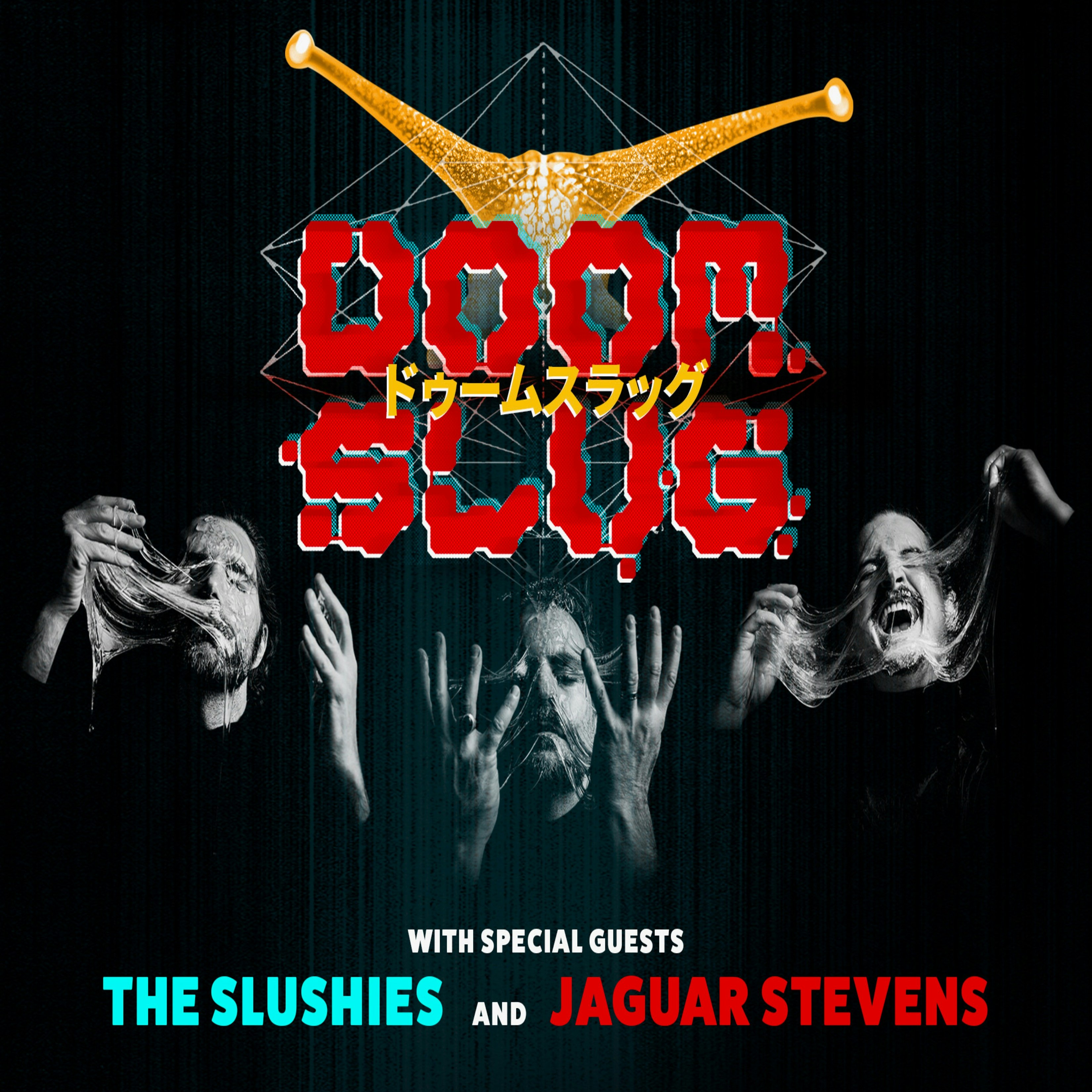 DOOM SLUG/The Slushies/Jaguar Stevens