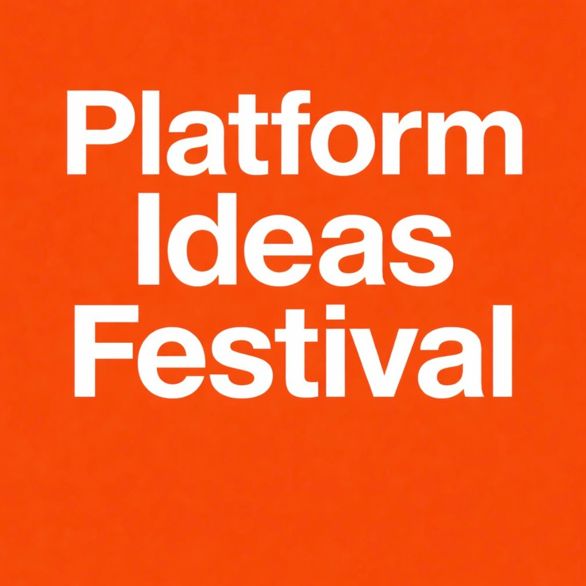 Platform Ideas Festival