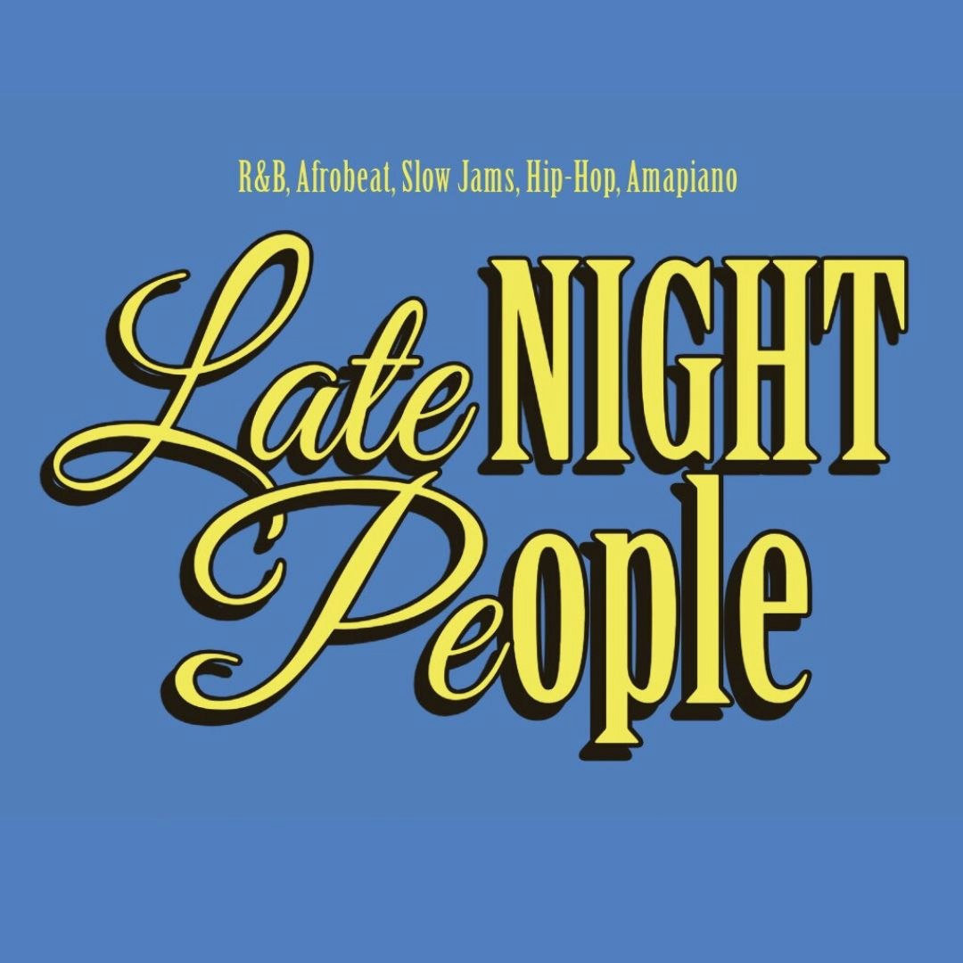 Late Night People: Slow Jams, R&B, Afrobeats, Hip-Hop + more
