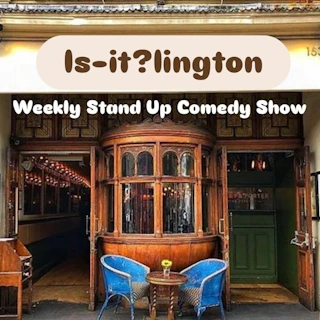 Is-It?lington - Free Comedy Every Tuesday