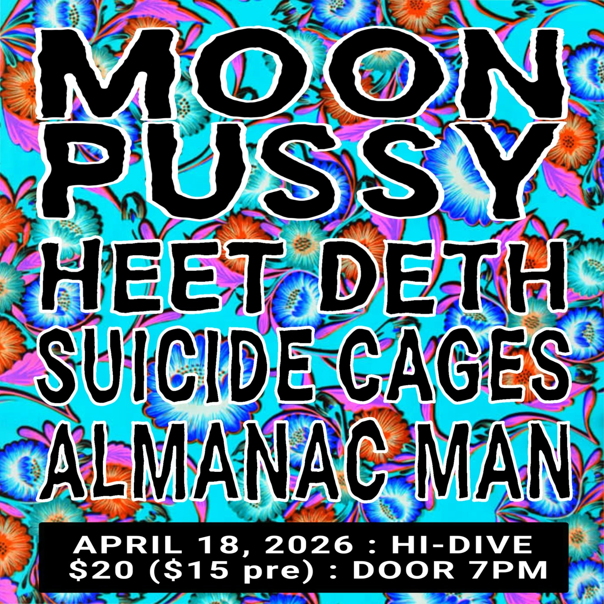 Moon Pussy + Heet Death + Suicide Cages + Almanac Man