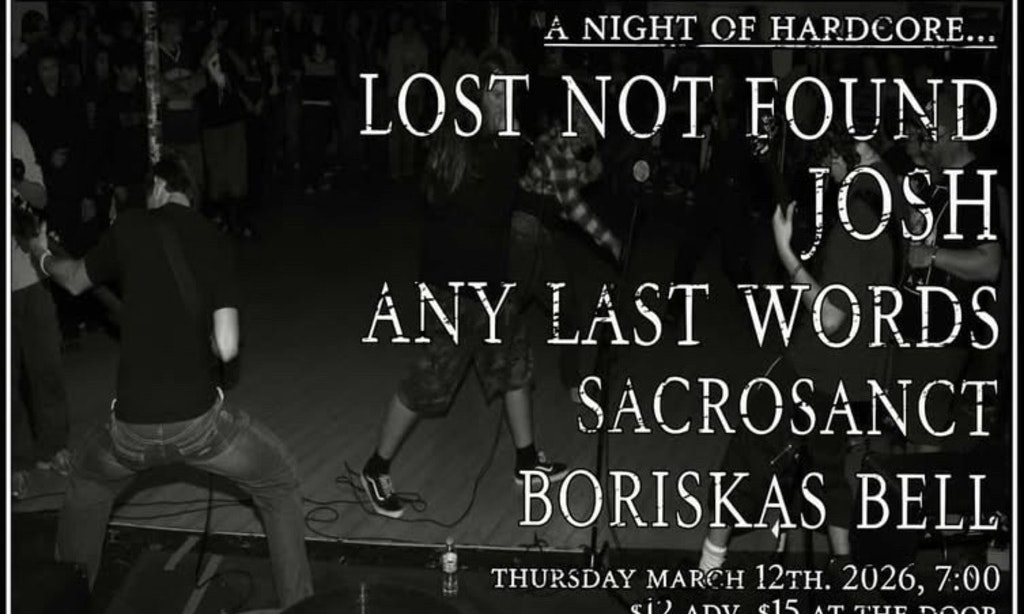 Lost Not Found w/ Josh, Any Last Words, Sacrosanct, & Boriskas Bell