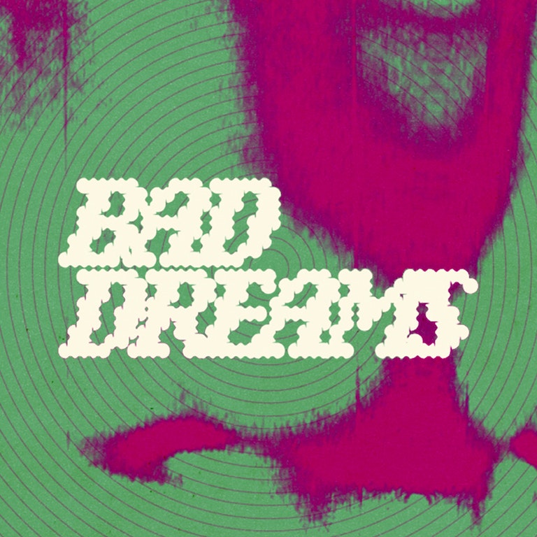 BAD DREAMS