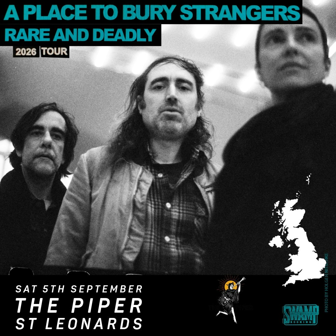 A Place To Bury Strangers + Die Anstalt Tickets | £19.50 | 5 Sept