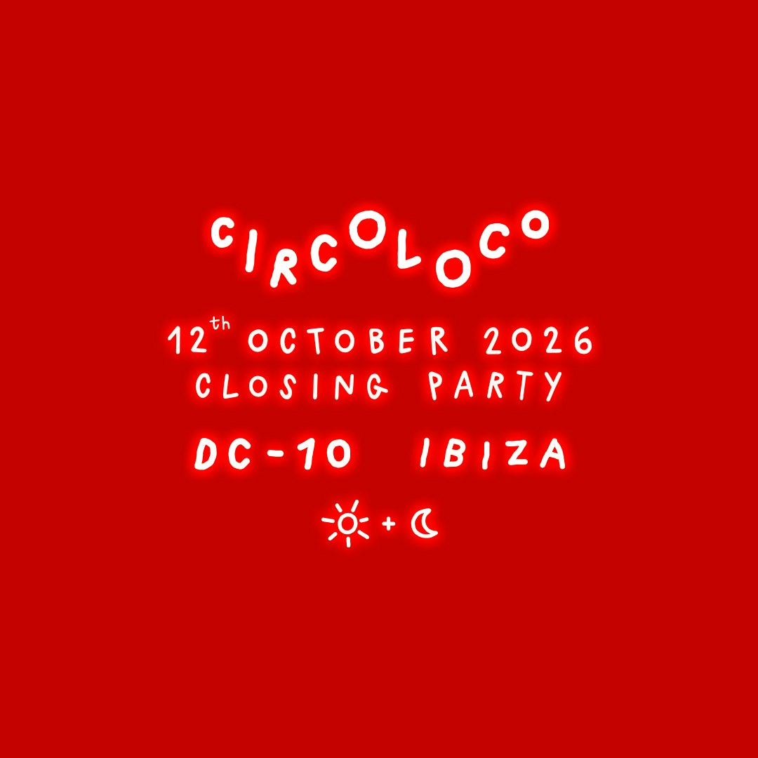 Circoloco closing party Tickets | 12 Oct | DC-10, Ibiza | DICE