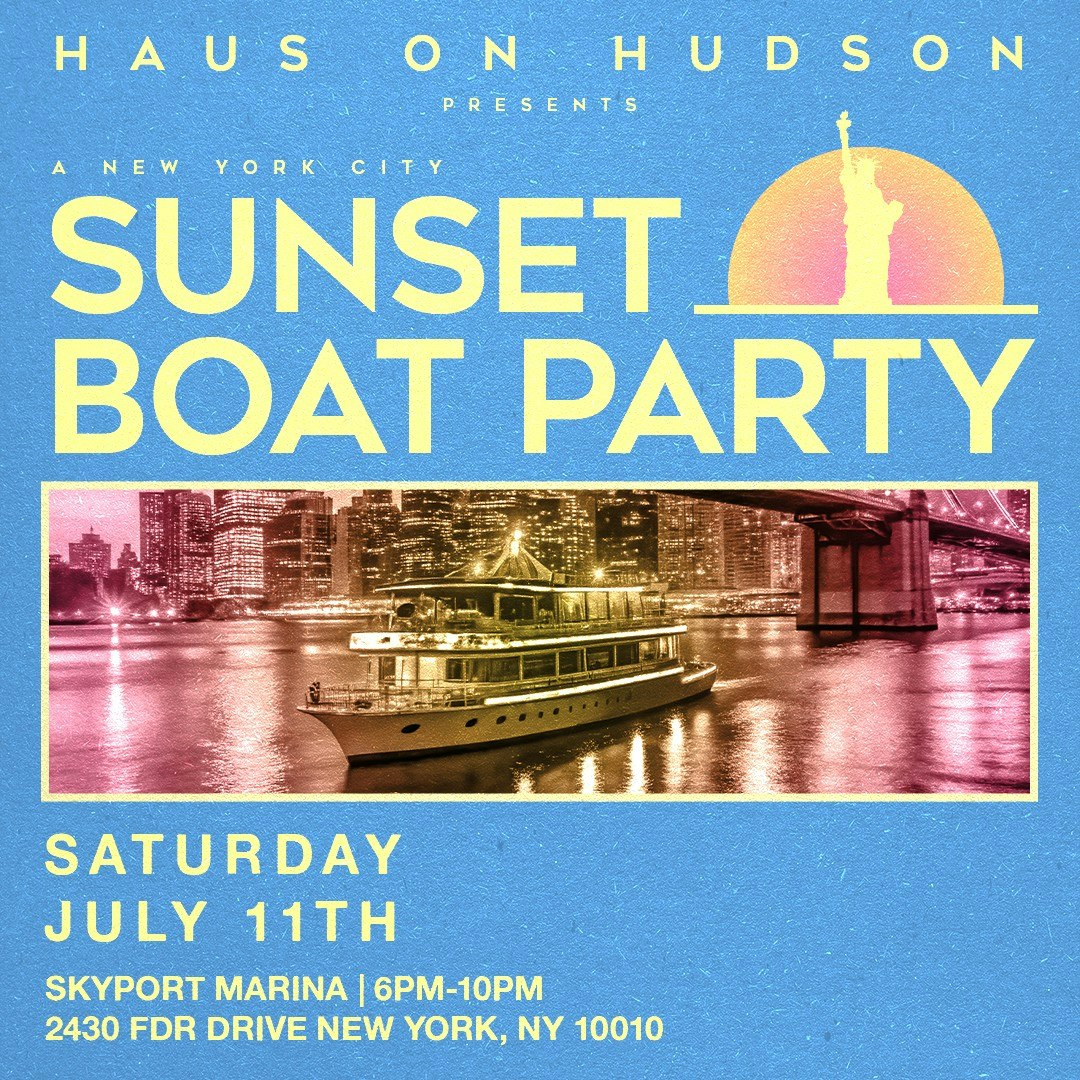 HAUS ON HUDSON: SUNSET YACHT PARTY 