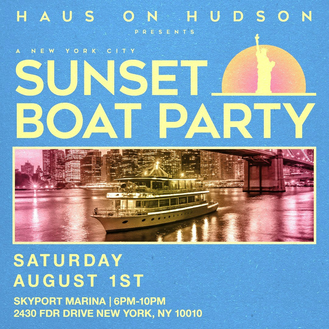 HAUS ON HUDSON: SUNSET YACHT PARTY 