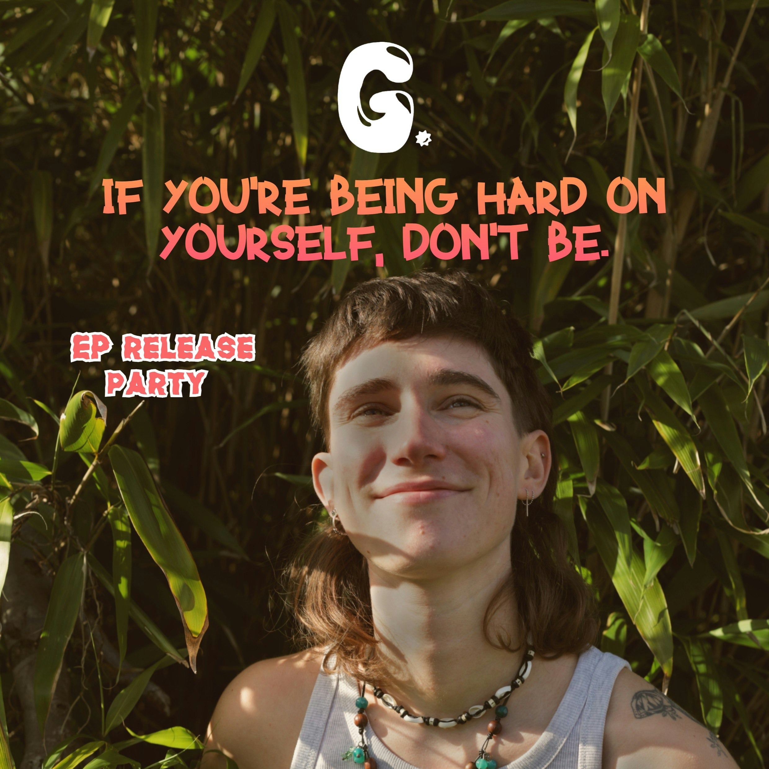 If You're Being Hard On Yourself, Don't Be - G.
