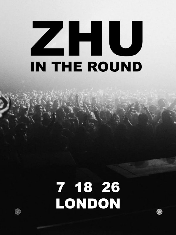 ZHU 360 In The Round