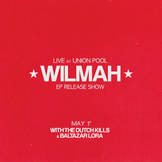 Wilmah, The Dutch Kills, Baltazar Lora