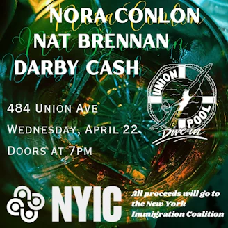 NYIC Benefit: Nora Conlon, Nat Brennan, Darby Cash