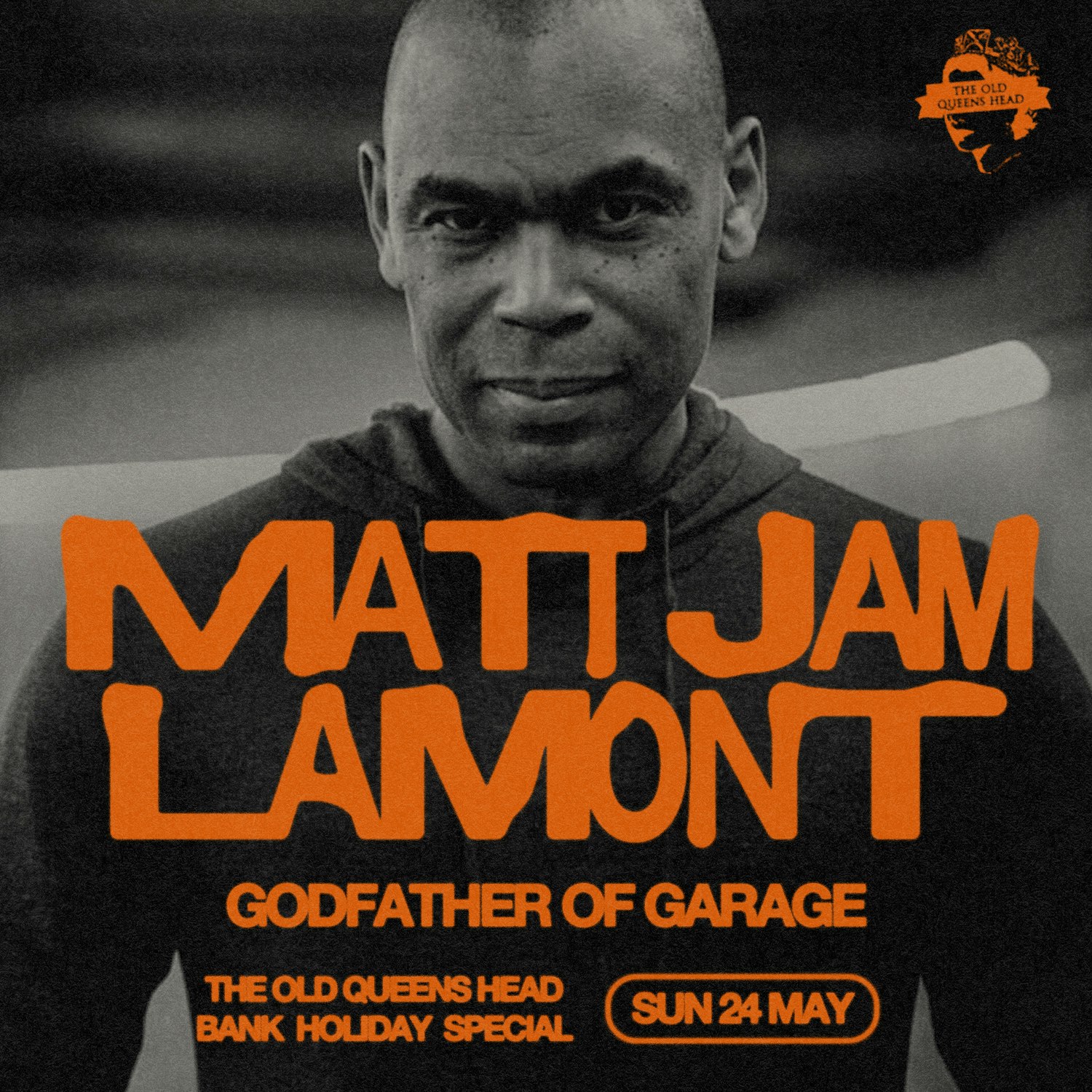 Matt Jam Lamont: Godfather of Garage (DJ Set) [BANK HOLIDAY SUNDAY]