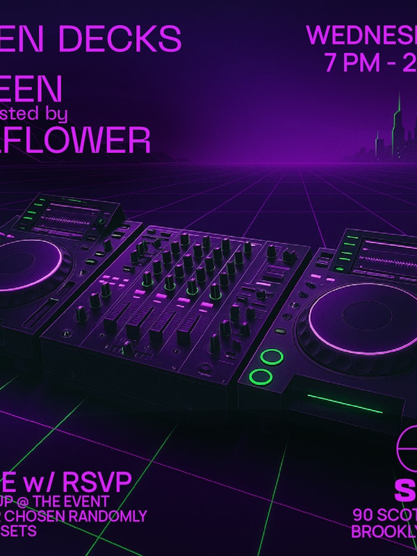 Open Decks w/ Steen and lilflower