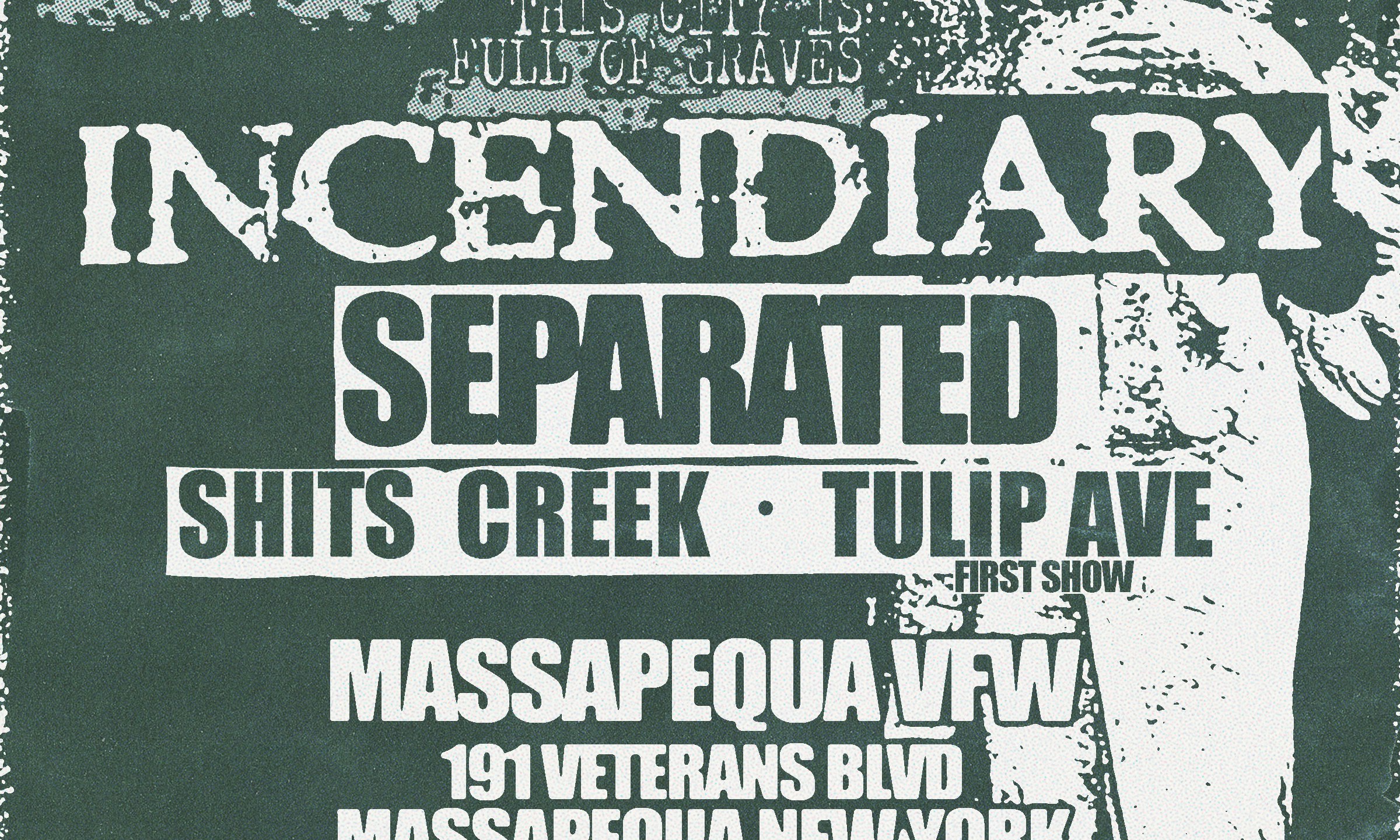 Incendiary, Separated, Shits Creek at Massapequa VFW Hall