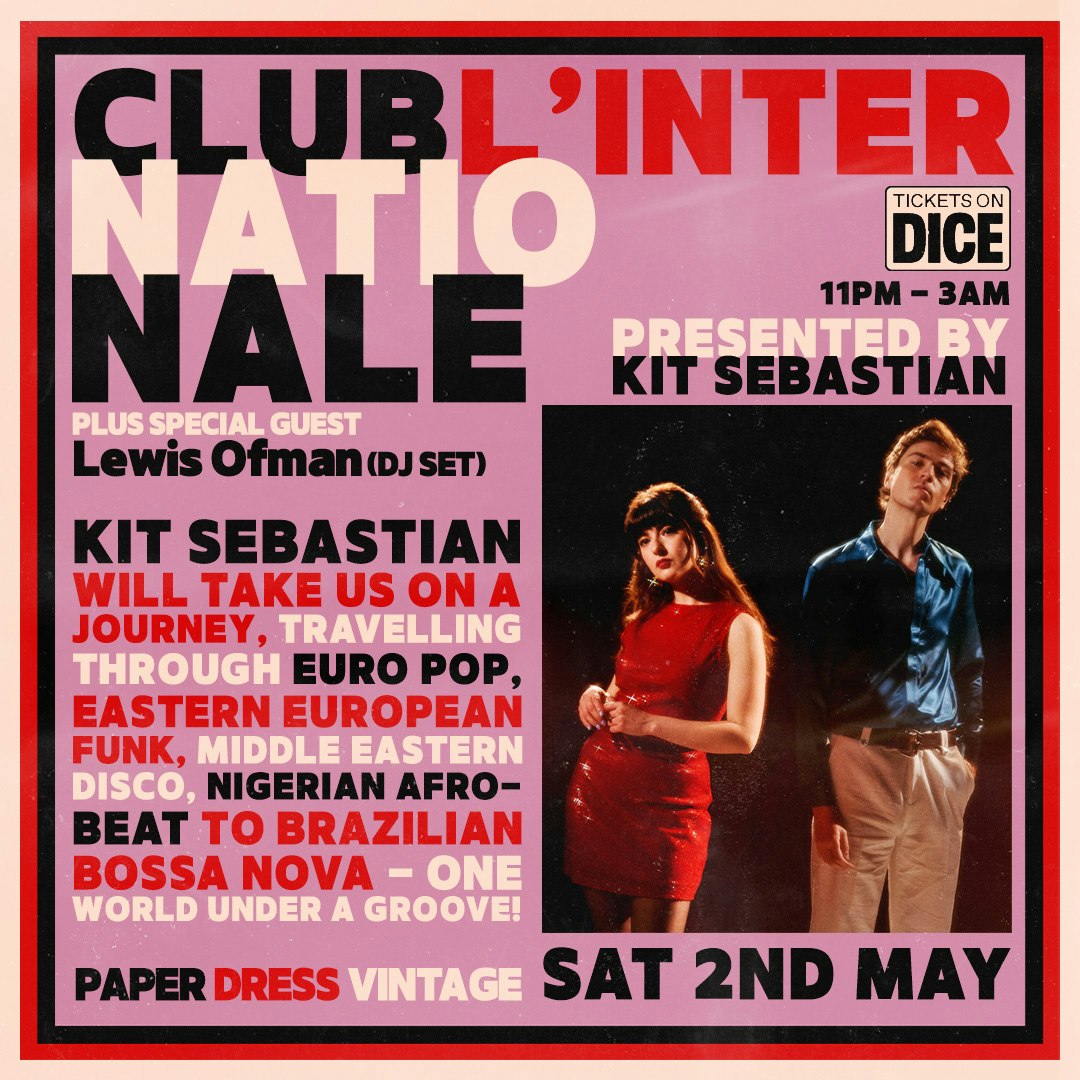 Kit Sebastian DJs present Club L'internationale + Lewis Ofman (DJ set)
